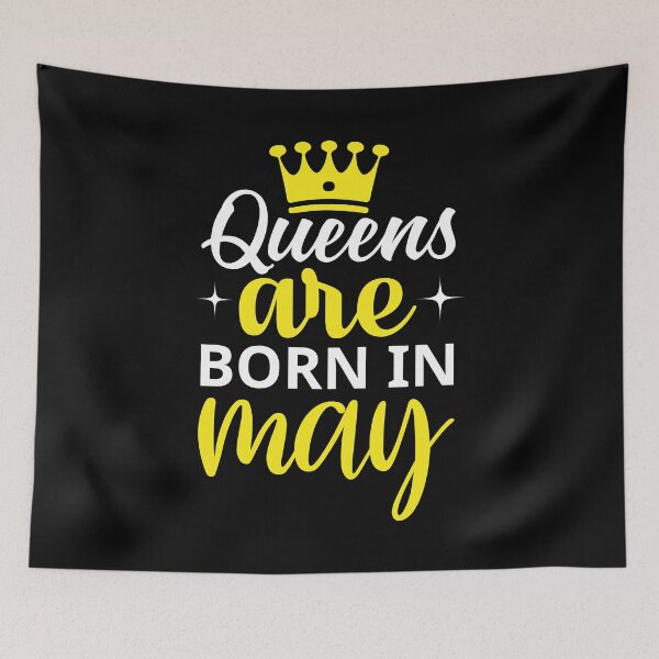 Item preview, Queens are Born in May designed and sold by Horizon-Design.