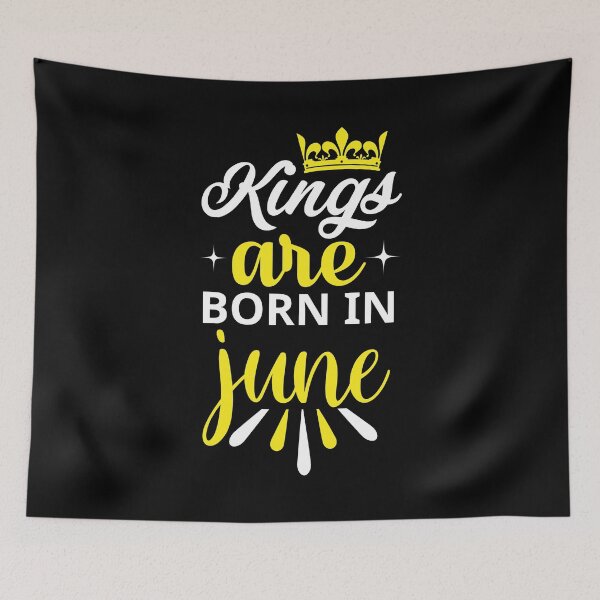Item preview, Kings are Born in June designed and sold by Horizon-Design.