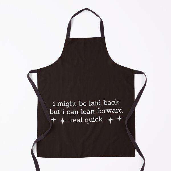 Item preview, I Might Be Laid Back But I Can Lean Forward Real Quick, Sarcastic designed and sold by faridman.