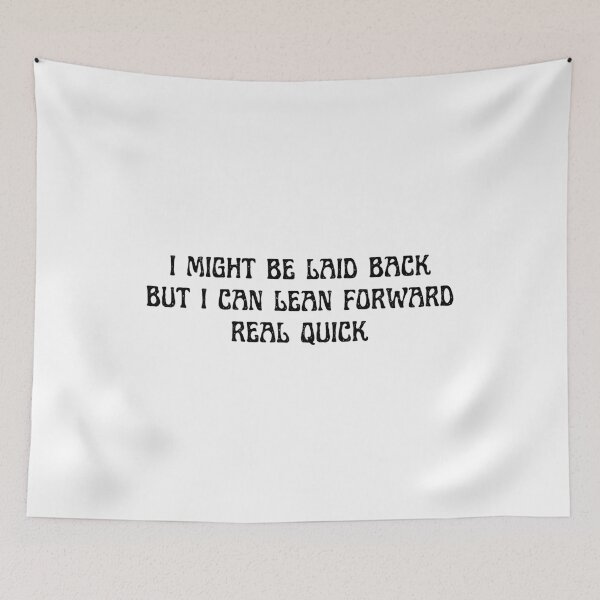 Item preview, Sarcastic  I Might Be Laid Back But I Can Lean Forward Real Quick, Funny  designed and sold by faridman.