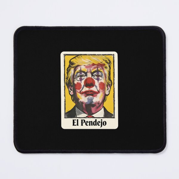 Item preview, El Pendejo Trump Clown Funny Mexican for Anti Trump designed and sold by najaks.