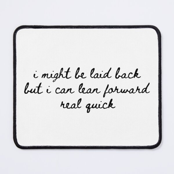 Item preview, Sarcastic I Might Be Laid Back But I Can Lean Forward Real Quick, Funny  designed and sold by faridman.