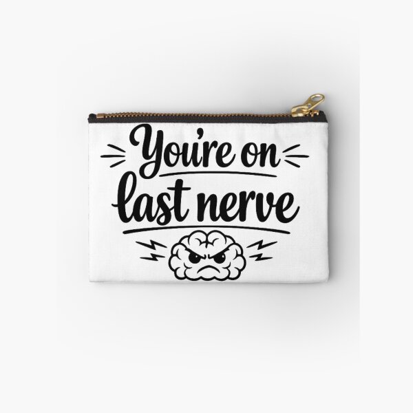 Item preview, You’re On My Last Nerve – Funny Sarcastic Design designed and sold by MarselArt.