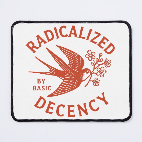 Item preview, Radicalized By Basic Decency Inspires Unity For Justice And Rights designed and sold by SkeletonsDanger.