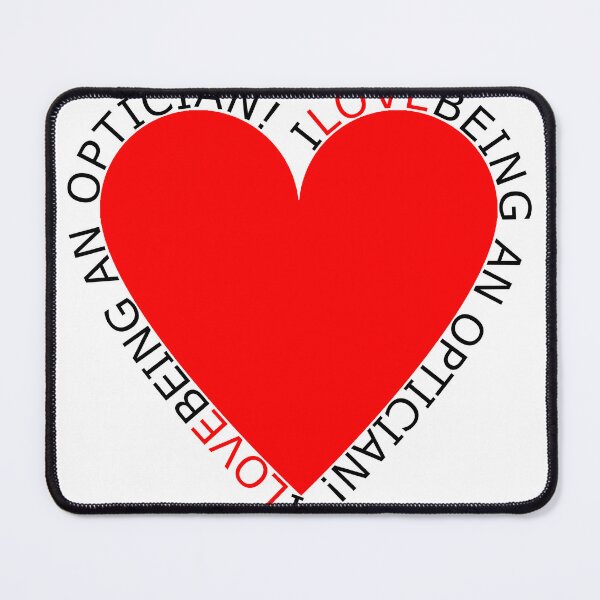 Item preview, I Love Being An Optician designed and sold by TheIconSmith.