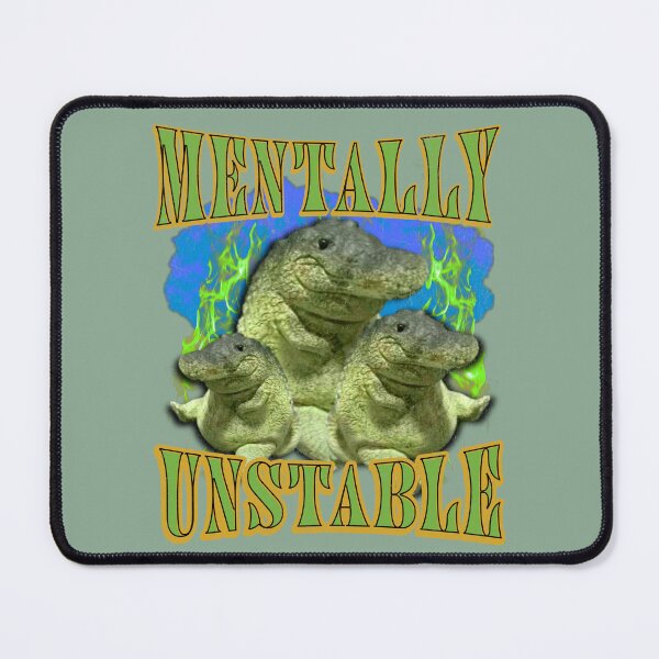 Item preview, Crocodile Meme Mentally Unstable designed and sold by CoconutArt10.