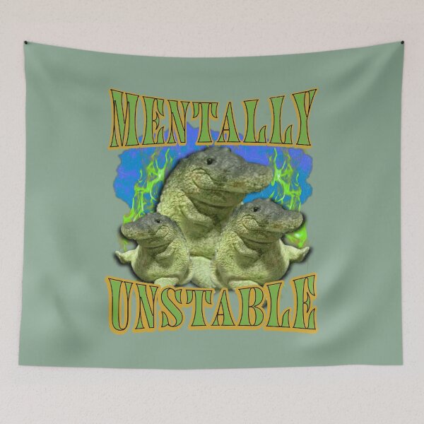 Item preview, Crocodile Meme Mentally Unstable designed and sold by CoconutArt10.