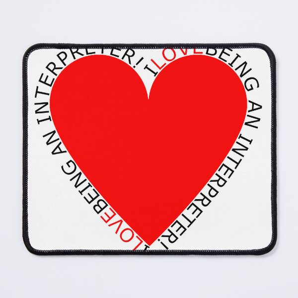 Item preview, I Love Being An Interpreter designed and sold by TheIconSmith.