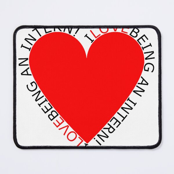 Item preview, I Love Being An Intern designed and sold by TheIconSmith.