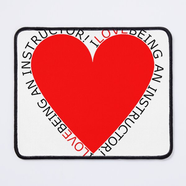 Item preview, I Love Being An Instructor designed and sold by TheIconSmith.
