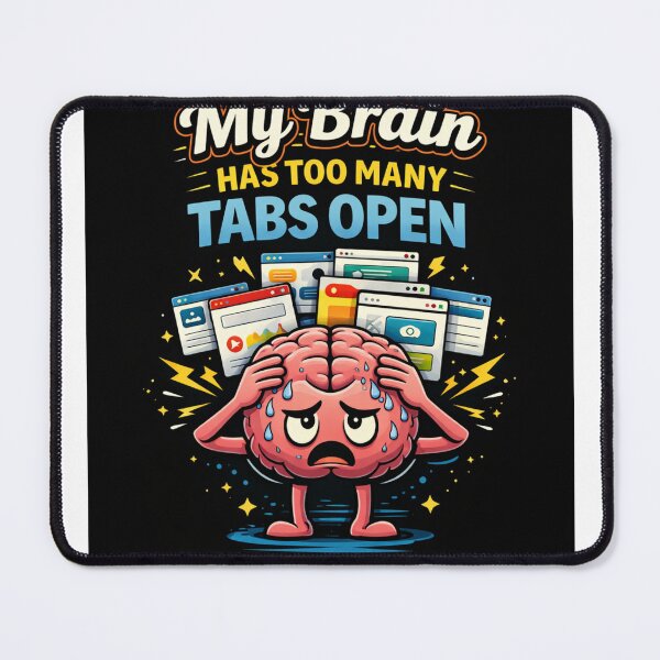 Item preview, My Brain Has Too Many Tabs Open Funny Overthinking Shirt Relatable Meme Tee designed and sold by AlishaStudio.