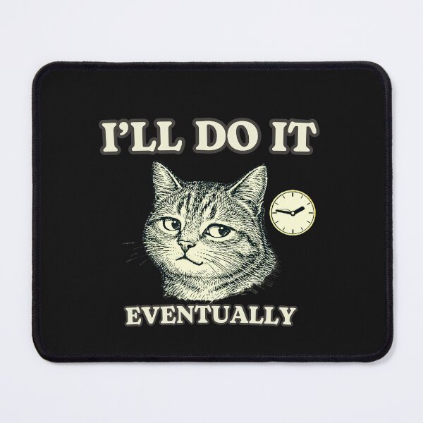 Item preview, I’ll Do It Eventually Cat Shirt, Funny Procrastination Cat Tee, Lazy Humor Minimalist T-Shirt, Time Delay Cat Design designed and sold by AdicretorDesign.