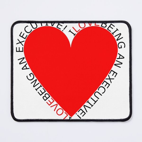 Item preview, I Love Being An Executive designed and sold by TheIconSmith.