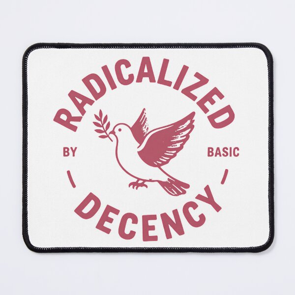 Item preview, Radicalized By Basic Decency Builds Power Through Unity designed and sold by SkeletonsDanger.