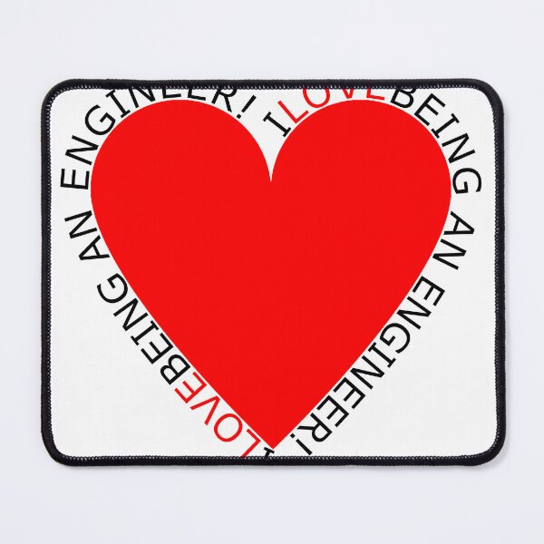 Item preview, I Love Being An Engineer designed and sold by TheIconSmith.