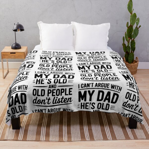 Item preview, I Can't Argue With My Dad He's Old And Old People Don't Listen Father's Day designed and sold by b3ida-zl.