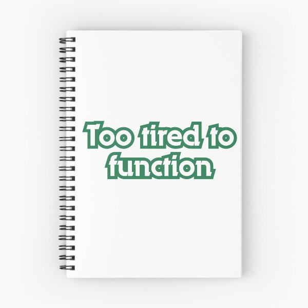 Item preview, Too Tired To Function – Funny Exhausted Humor Design designed and sold by iccdesignsshop.