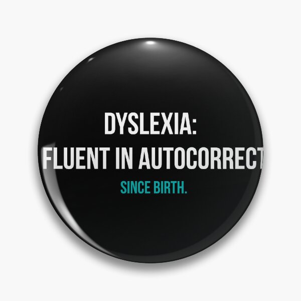 Item preview, Dyslexia: Fluent in Autocorrect Since Birth designed and sold by LitNLogic.