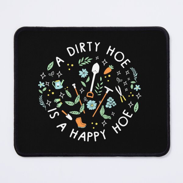 Item preview, A Dirty Hoe Is A Happy Hoe Dirty Garden Humor Statement designed and sold by SkeletonsDanger.