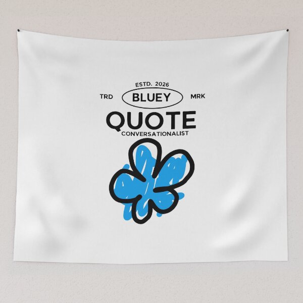 Item preview, Bluey quote conversationalist designed and sold by Peerless-Prime.