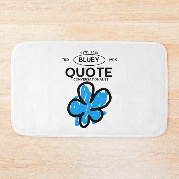 Item preview, Bluey quote conversationalist designed and sold by Peerless-Prime.