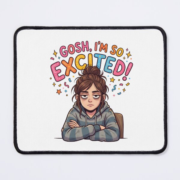 Item preview, Gosh I'm Excited  designed and sold by VedantXStudio.