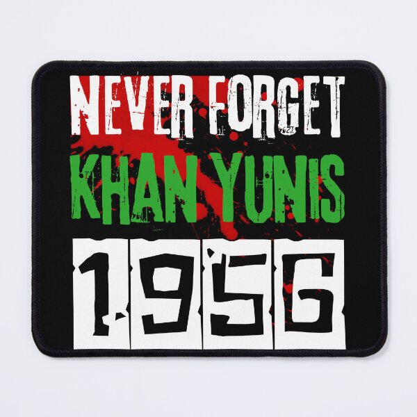 Item preview, Never forget Khan Yunis massacre - nakba 1948 designed and sold by Randa Ranmania.