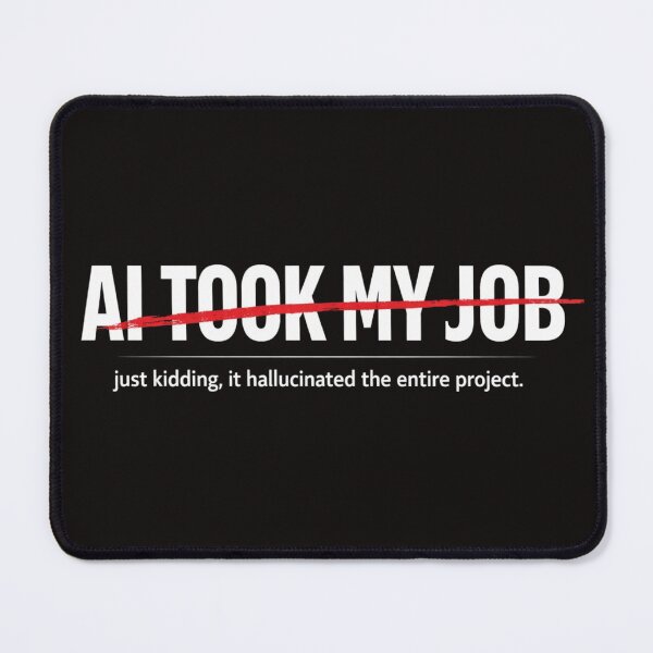 Item preview, AI Took My Job Funny Developer Programmer Humor designed and sold by TrendzSlayer.