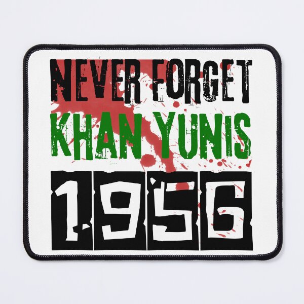 Item preview, Never forget Khan Yunis massacre never forgive - nakba 1948 designed and sold by Randa Ranmania.