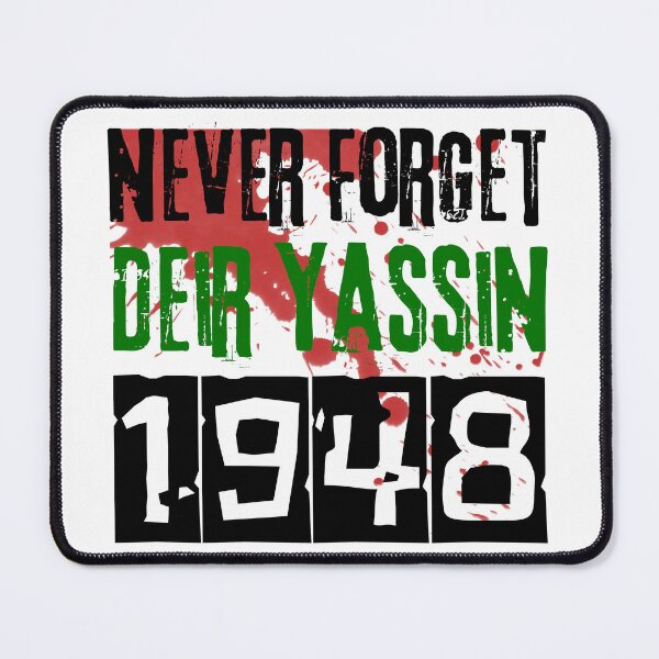 Item preview, Never forget Deir yassin massacre never forgive - nakba 1948 designed and sold by Randa Ranmania.