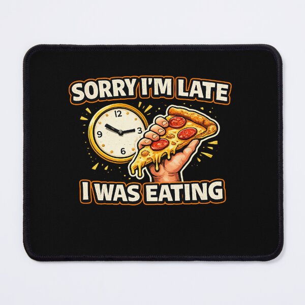 Item preview, Sorry I’m Late I Was Eating Funny Food Lover Design designed and sold by Timeless Junction.