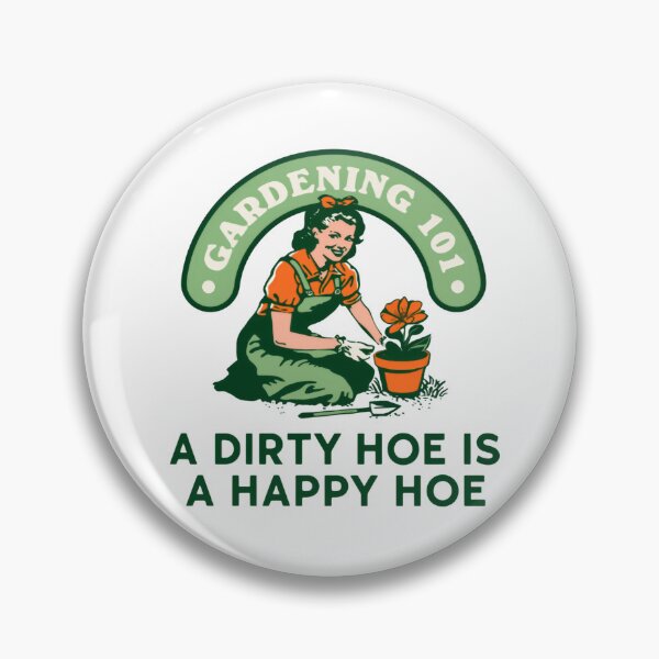 Item preview, A Dirty Hoe Is A Happy Hoe Funny Gardening Quote designed and sold by SkeletonsDanger.