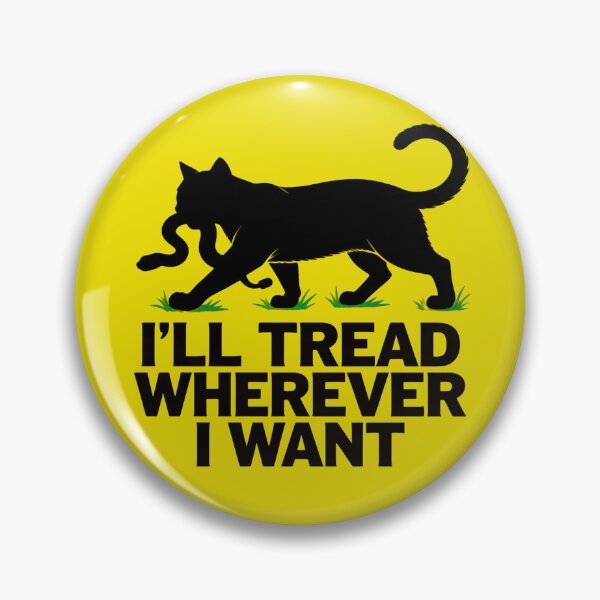 Item preview, Ill Tread Wherever I Want Funny Cat Attitude Quote designed and sold by SkeletonsDanger.