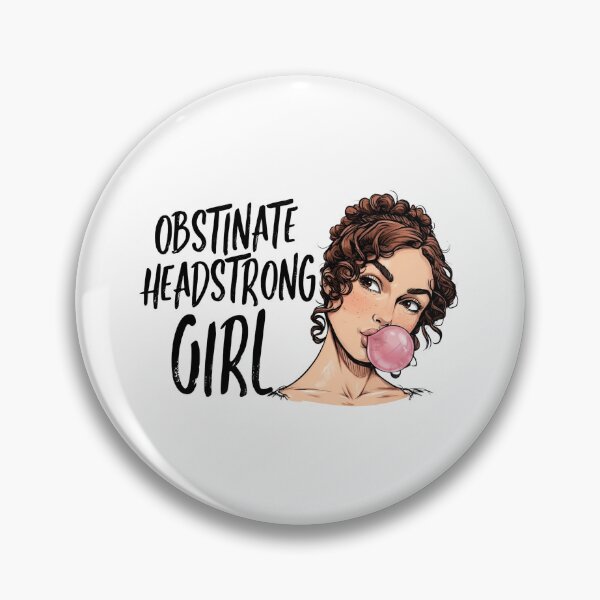 Item preview, Obstinate Headstrong Girl Pride And Prejudice Bubblegum designed and sold by Fenay Designs.