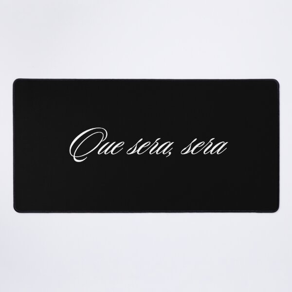 Item preview, Que sera, sera "Whatever will be, will be" designed and sold by SWETA HALDER.