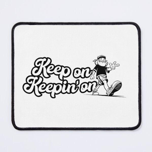 Item preview, Keep On Keepin' On motivational slogan with a cool hippy leading the way designed and sold by CTGD.
