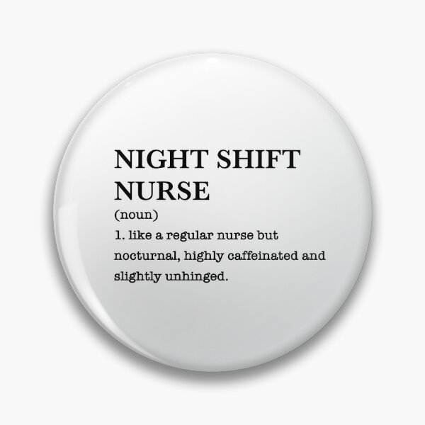 Item preview, Night Shift Nurse like a regular nurse but nocturnal, highly caffeinated and slightly unhinged. designed and sold by PaigePolyArt.