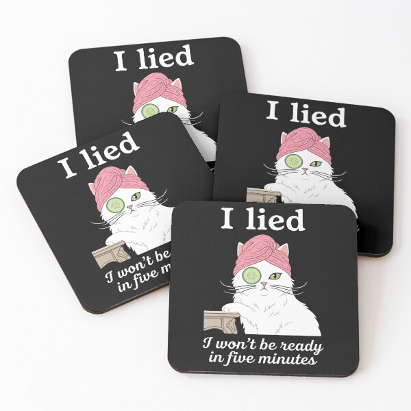 Item preview, I Lied I Won't Be Ready In Five Minutes Funny Cat Spa Graphic designed and sold by Gettingalong.