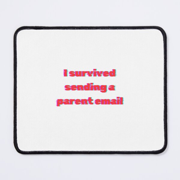 Item preview, Parent Email Survival designed and sold by teacherdailyhumors.