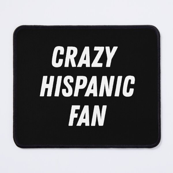 Item preview, Crazy Hispanic Fan Proud Sports  designed and sold by Ali-printshop.