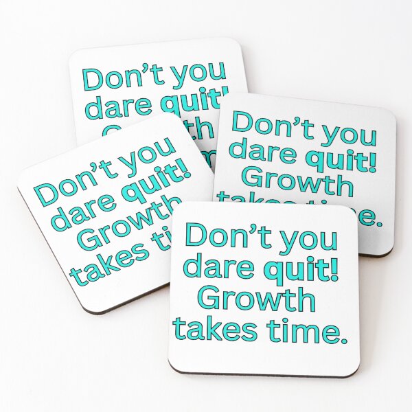 Item preview, Don't you dare quit! Growth takes time.-motivational quote designed and sold by Omer's store.