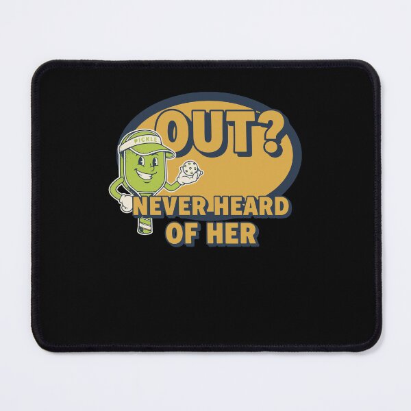 Item preview, Pickleball Funny Player Out Never Heard Of Her designed and sold by LuminOrb.