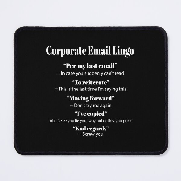 Item preview, Corporate Email Lingo Per My Last Email In Case You Suddenly designed and sold by ElaineZPink.