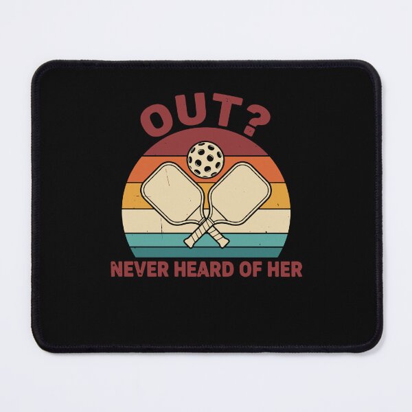 Item preview, Pickleball Funny Player Out Never Heard Of Her designed and sold by LuminOrb.