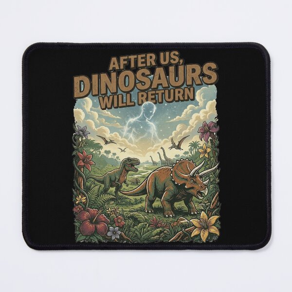 Item preview, After Us Dinosaurs Will Return Art designed and sold by Jack’s Shirts Craft.