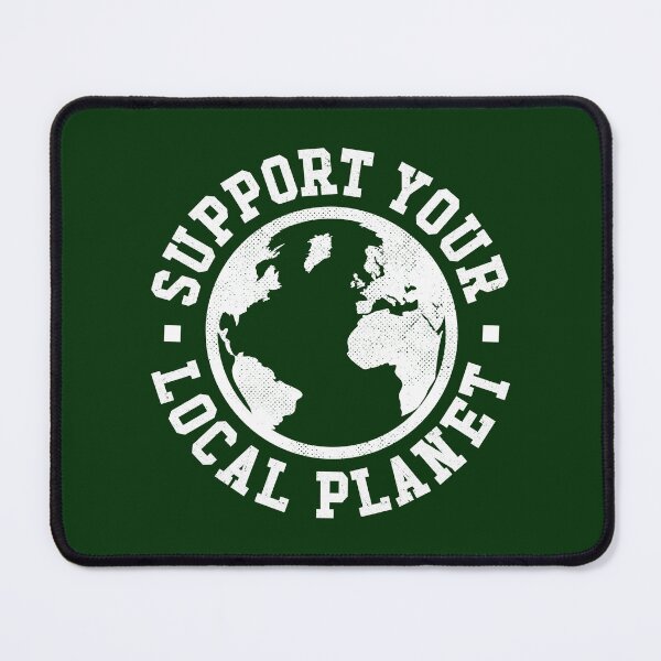 Item preview, Support your local planet designed and sold by PaulSDesign.