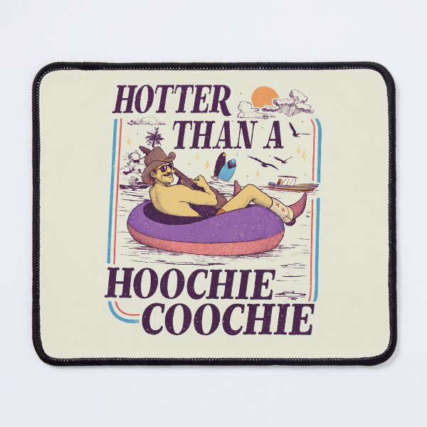 Item preview, Hotter Than A Hoochie Coochie, Funny Summer Vacation designed and sold by Schroedingerska.