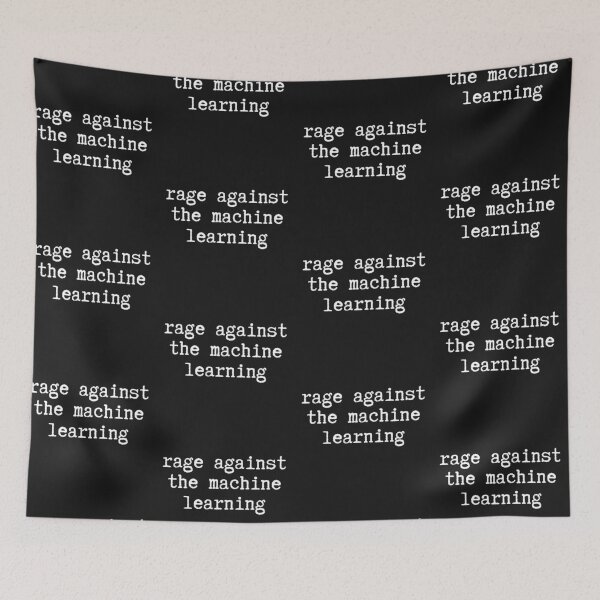 Item preview, rage against the machine learning saying quote designed and sold by monpetitbijou.