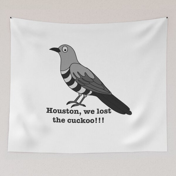 Item preview, Houston we lost the cuckoo designed and sold by Maryart8.