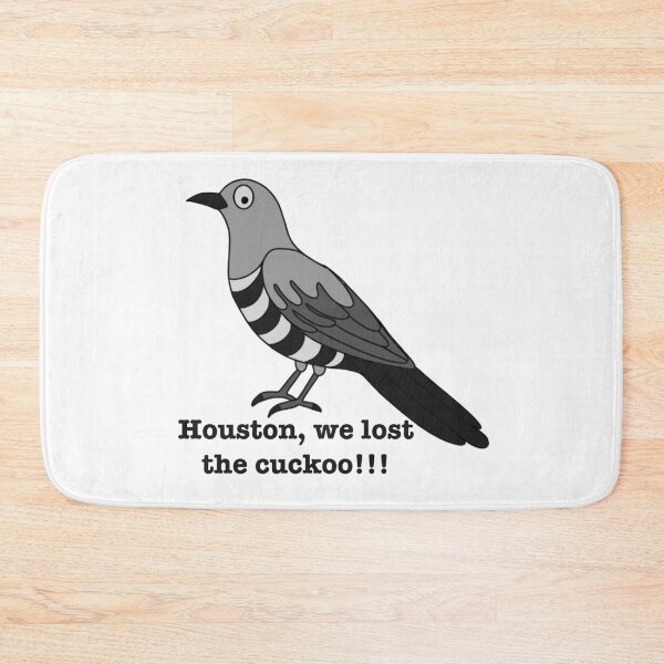 Item preview, Houston we lost the cuckoo designed and sold by Maryart8.